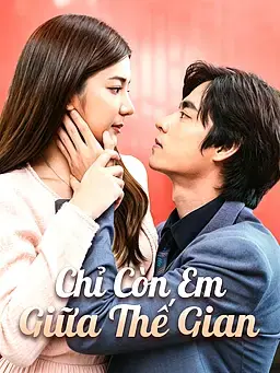 Chỉ Còn Em Giữa Thế Gian