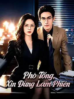 Phó Tổng, Xin Đừng Làm Phiền