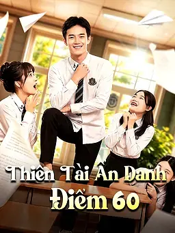 Thiên Tài Ẩn Danh Điểm 60