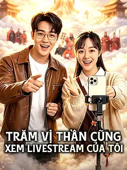 Trăm Vị Thần Cũng Xem Livestream Của Tôi