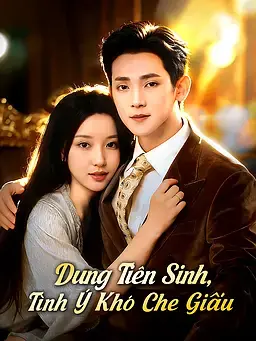 Dung Tiên Sinh, Tình Ý Khó Che Giấu