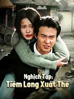 Nghịch Tập: Tiềm Long Xuất Thế