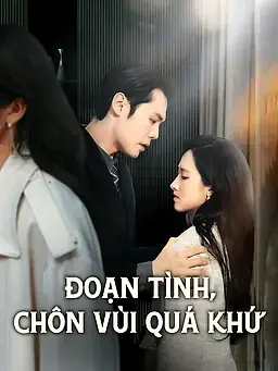 Đoạn Tình, Chôn Vùi Quá Khứ