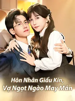 Hôn Nhân Giấu Kín, Vợ Ngọt Ngào May Mắn