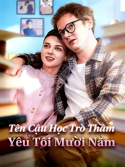 Tên Cậu Học Trò Thầm Yêu Tôi Mười Năm