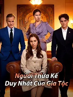Người Thừa Kế Duy Nhất Của Gia Tộc