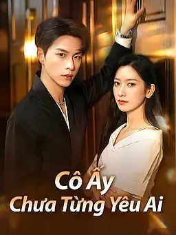 Cô Ấy Chưa Từng Yêu Ai