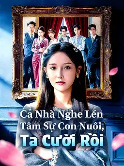 Cả Nhà Nghe Lén Tâm Sự Con Nuôi, Ta Cười Rồi