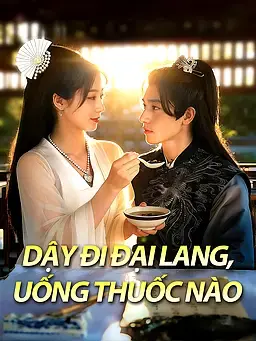 Dậy Đi Đại Lang, Uống Thuốc Nào