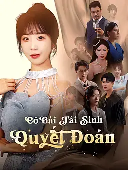 Cô Gái Tái Sinh Quyết Đoán