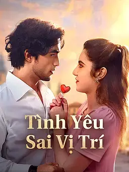 Tình Yêu Sai Vị Trí