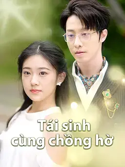 Tái sinh cùng chồng hờ