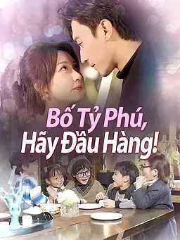 Bố Tỷ Phú, Hãy Đầu Hàng!