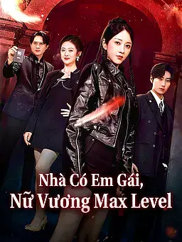 Nhà Có Em Gái, Nữ Vương Max Level