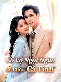 Cô Vợ Ngọt Ngào Có Chút "Cá Tính"