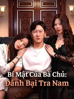 Bí Mật Của Bà Chủ: Đánh Bại Tra Nam