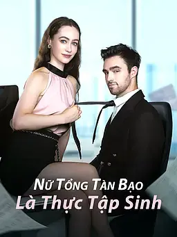 Nữ Tổng Tàn Bạo Là Thực Tập Sinh