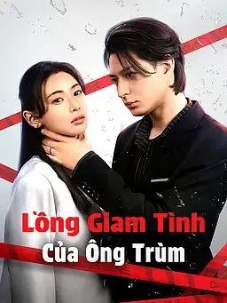 Lồng Giam Tình Của Ông Trùm