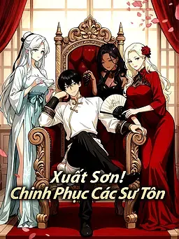 Xuất Sơn! Chinh Phục Các Sư Tôn