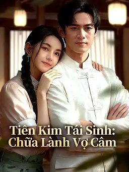 Tiên Kim Tái Sinh: Chữa Lành Vợ Câm