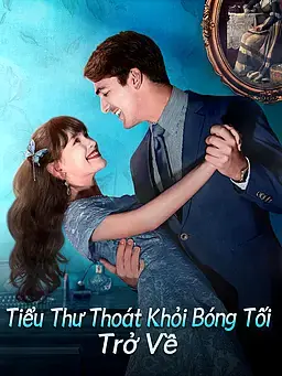 Tiểu Thư Thoát Khỏi Bóng Tối Trở Về