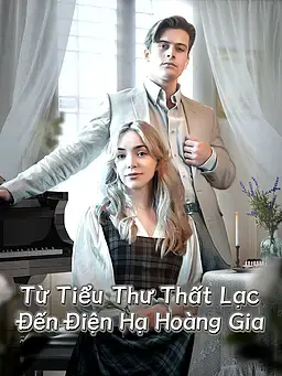 Từ Tiểu Thư Thất Lạc Đến Điện Hạ Hoàng Gia