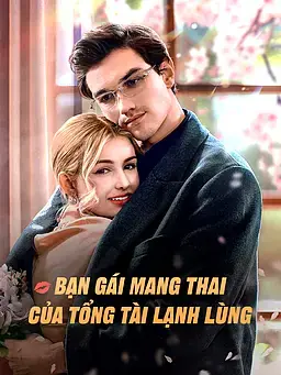Bạn Gái Mang Thai Của Tổng Tài Lạnh Lùng