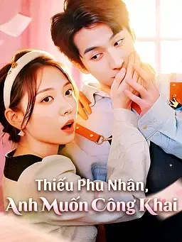Thiếu Phu Nhân, Anh Muốn Công Khai