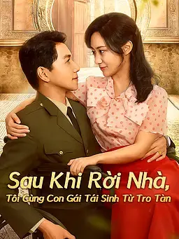 Sau Khi Rời Nhà, Tôi Cùng Con Gái Tái Sinh Từ Tro Tàn