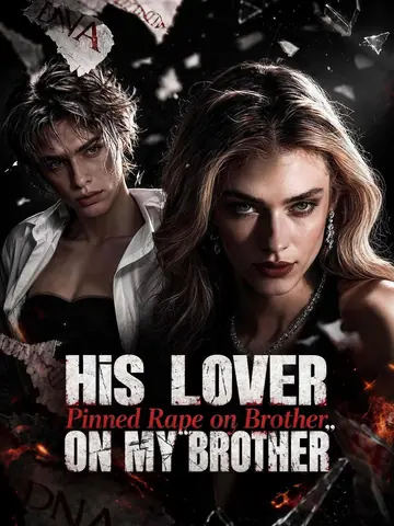 His Lover Pinned Rape on My “Brother”