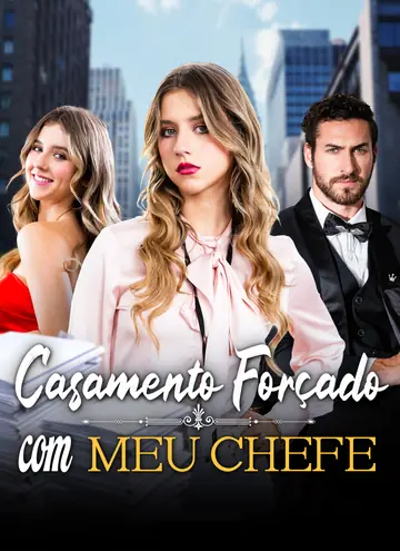 Casamento Forçado com Meu Chefe