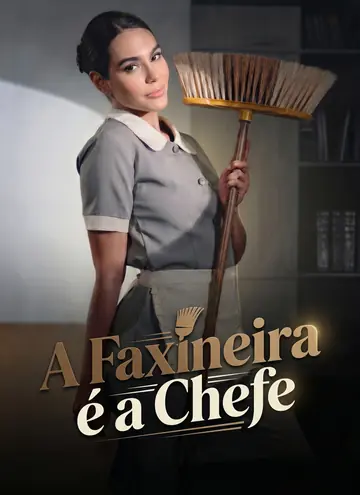 A Faxineira é a Chefe