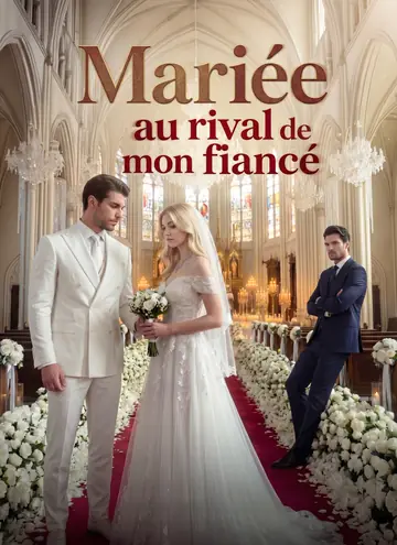 Mariée au rival de mon fiancé