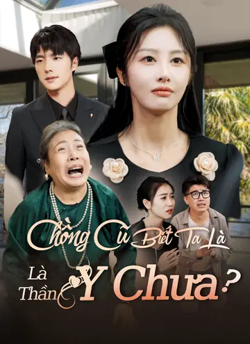 [Lồng tiếng]Chồng Cũ Biết Ta Là Thần Y Chưa?