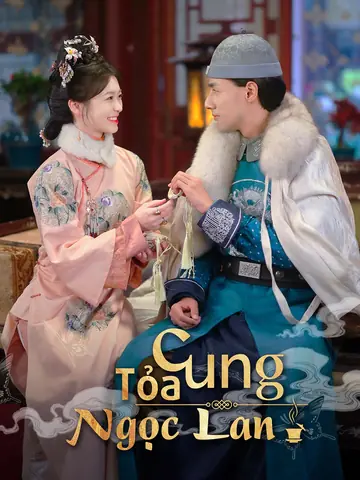 [Lồng tiếng]Cung Tỏa Ngọc Lan