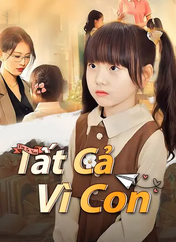 Tất Cả Vì Con
