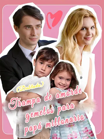 Trampa de amor de gemelos para papá millonario (Doblado)