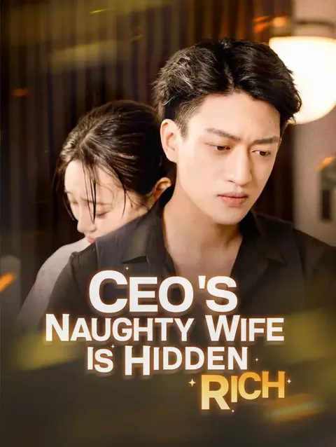 CEO's Naughty Wife Is Hidden Rich