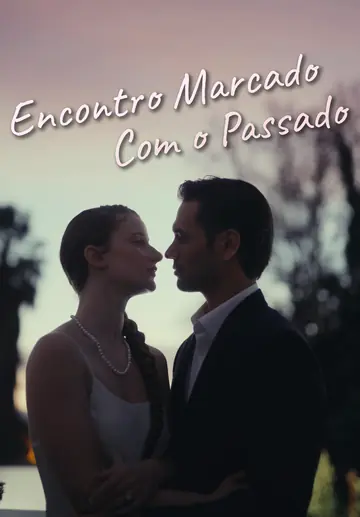 Encontro Marcado Com o Passado