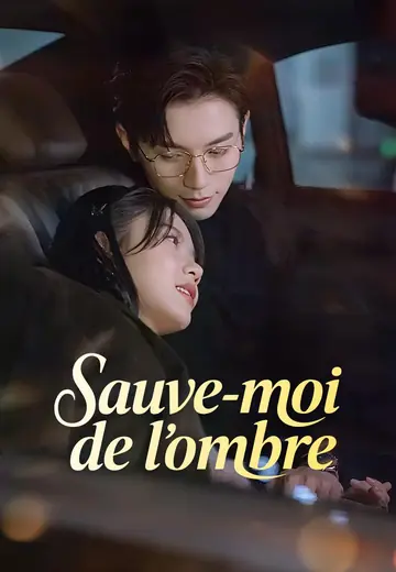 Sauve-moi de l’ombre
