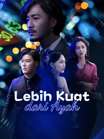 Lebih Kuat dari Ayah