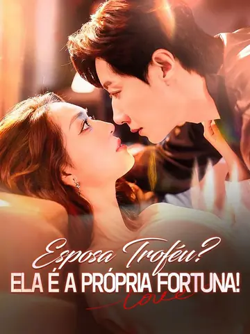 Esposa Troféu? Ela É a Própria Fortuna!