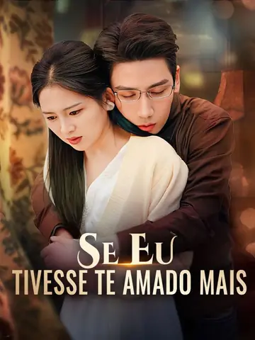 Se Eu Tivesse te Amado Mais