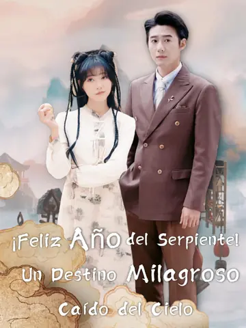 ¡Feliz Año del Serpiente! Un Destino Milagroso Caído del Cielo (Versión doblada al español)