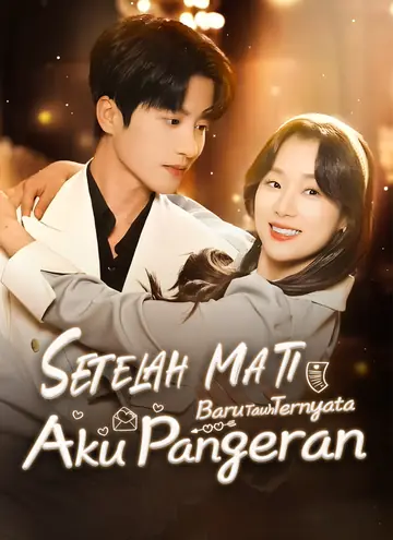 Setelah Mati, Baru Tahu Ternyata Aku Pangeran