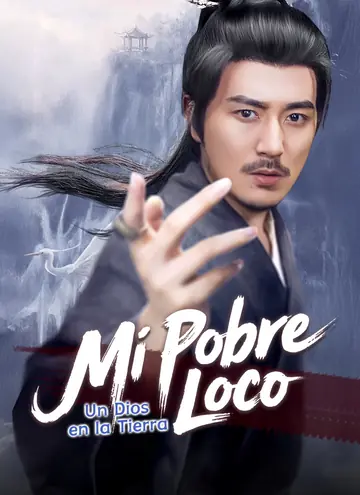 Mi Pobre Loco: Un Dios en la Tierra