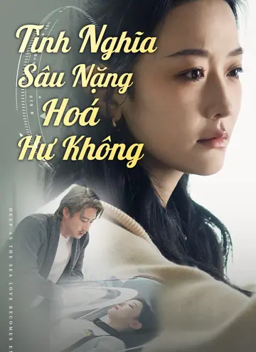 [Lồng tiếng]Tình Nghĩa Sâu Nặng Hoá Hư Không