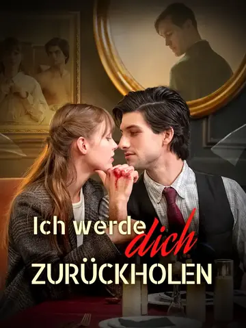 Ich werde dich zurückholen