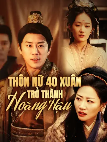 Thôn Nữ 40 Xuân Trở Thành Hoàng Hậu