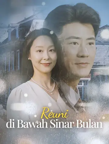 Reuni di Bawah Sinar Bulan(Sulih Suara)